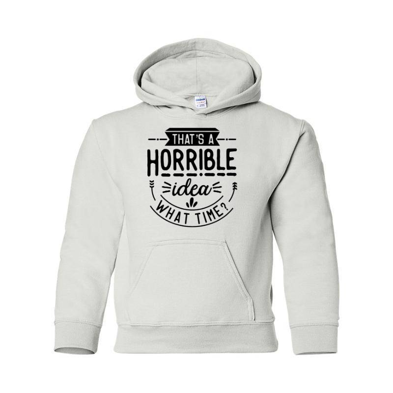 That is a horrible idea Hooded Sweatshirt