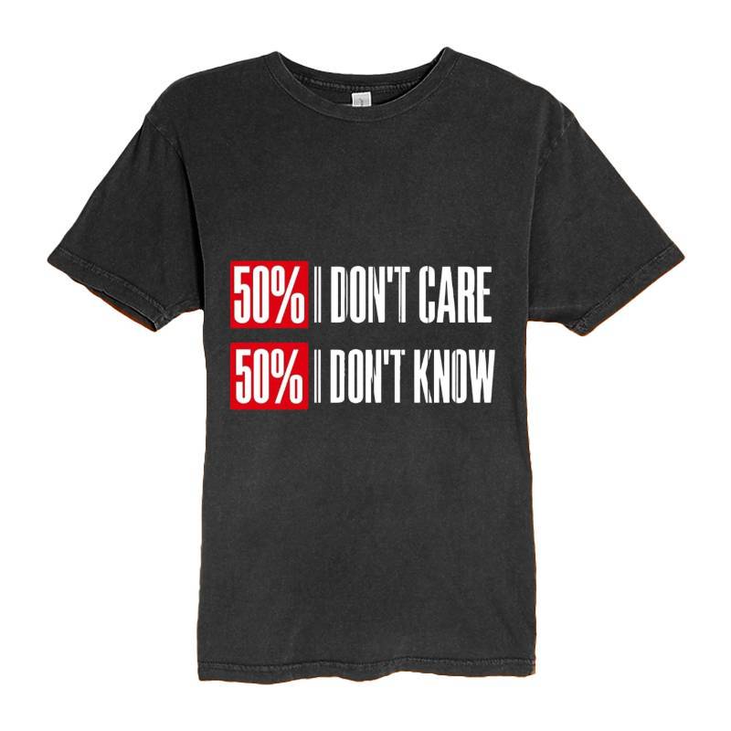 Dont Care Dont Know T-Shirt