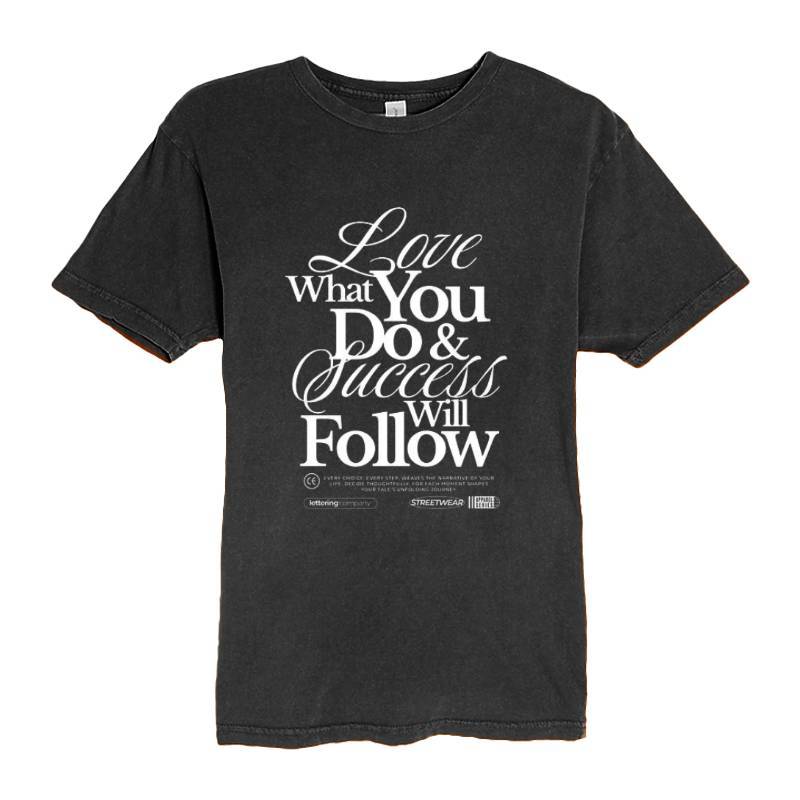 Love What You Do T-Shirt