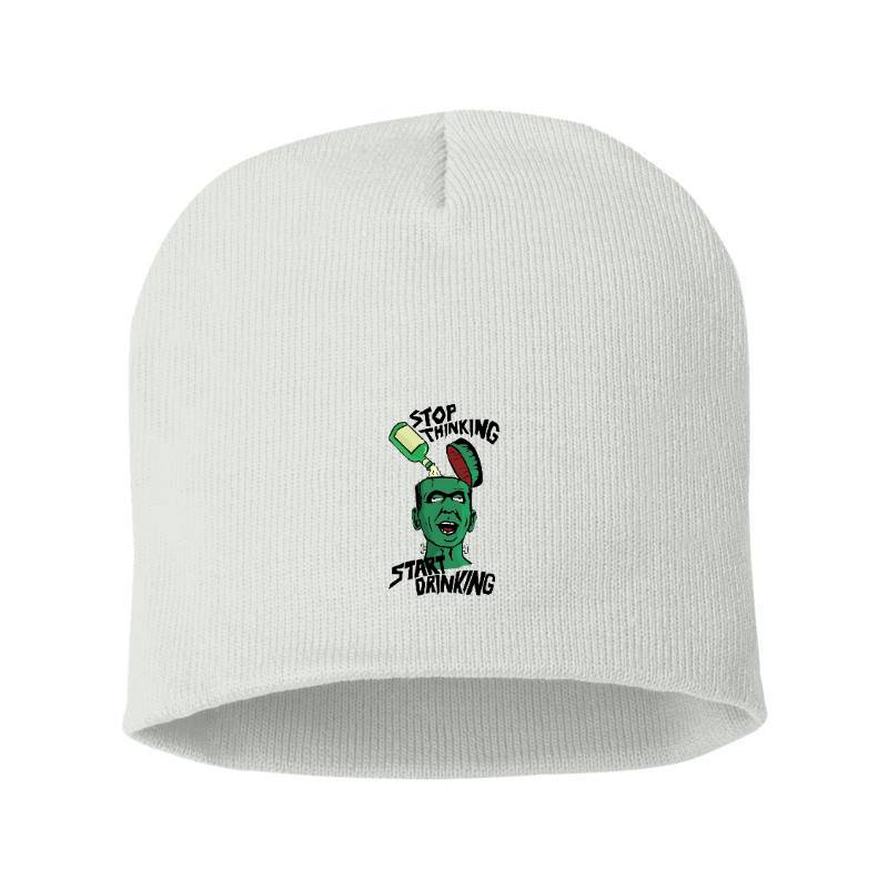Stop Thinking Start Drinking Beanie