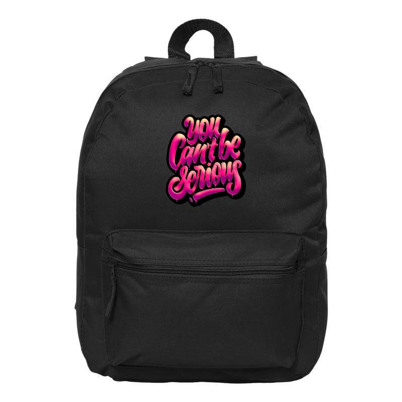 You Cant Be Serious Backpack