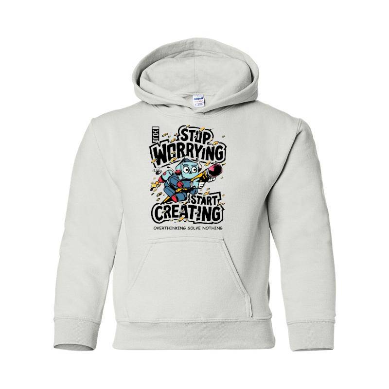 Stop Worrying Start Creating Hooded Sweatshirt