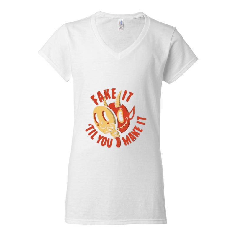 FAKE IT 'TIL YOU MAKE IT V-Neck T-Shirt