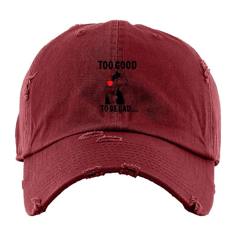 Too Good To Be Bad Baseball Cap