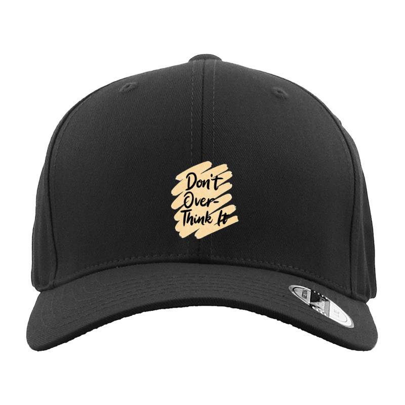 Don't over think it Hat
