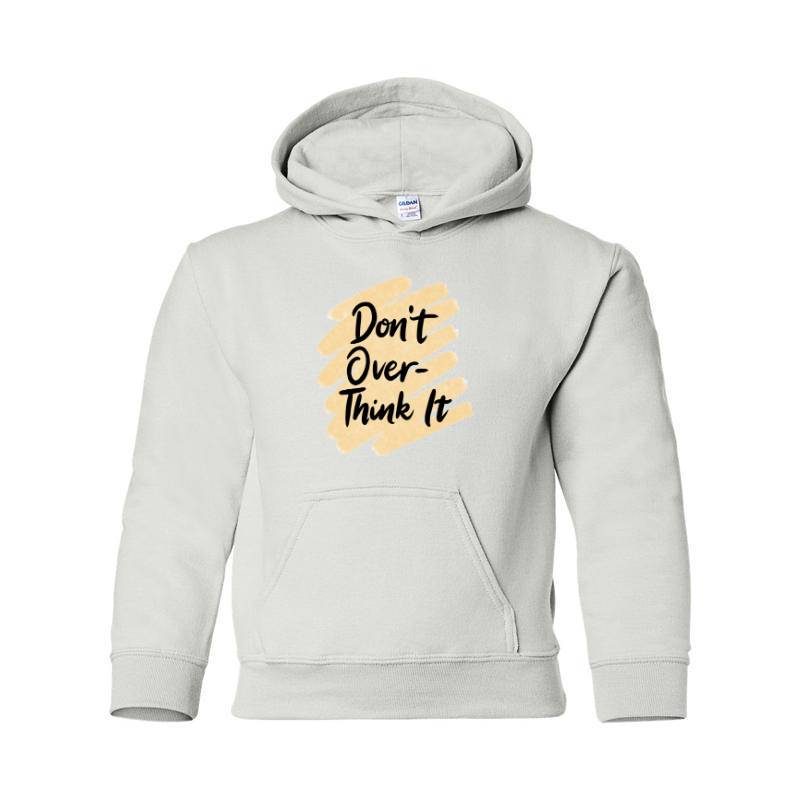 Don't over think it Hooded Sweatshirt