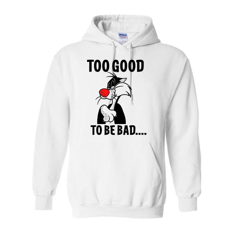 Too Good To Be Bad Hoodie