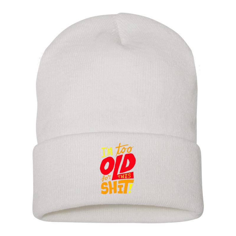 I'm Too Old Beanie