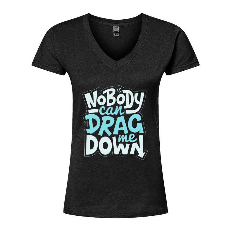 No Body Can Drag Me Down V-Neck T-Shirt