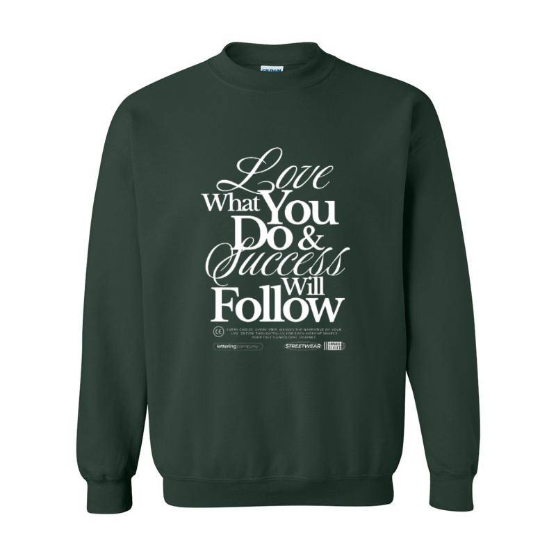 Love What You Do Crewneck Sweatshirt 