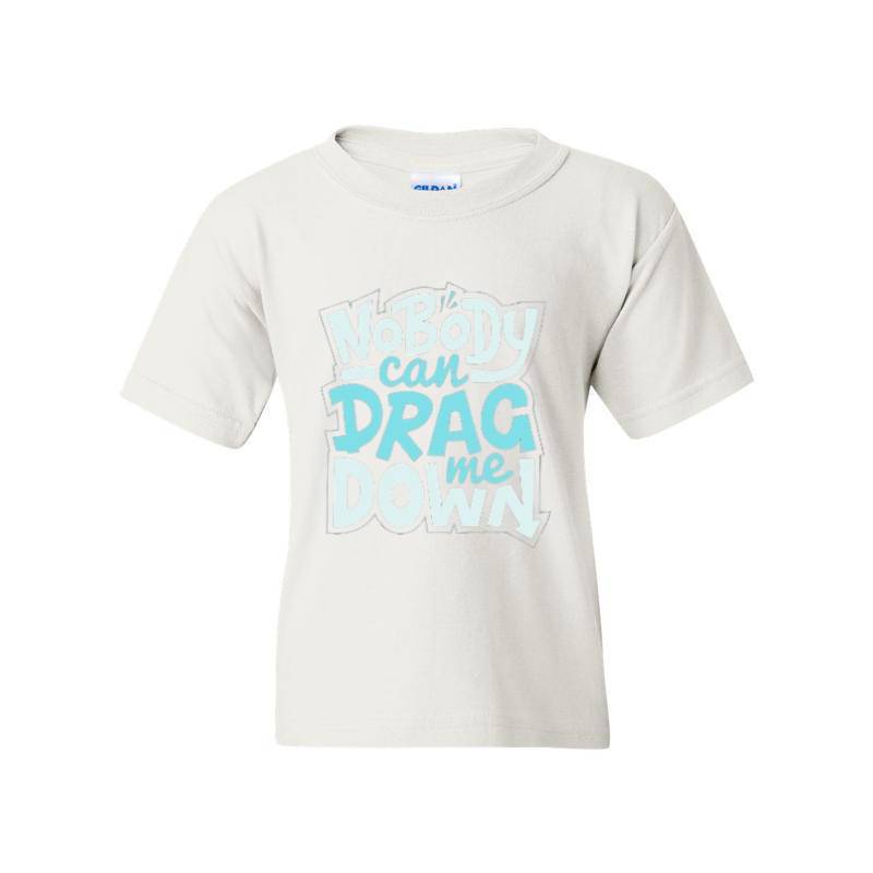 No Body Can Drag Me Down T-Shirt