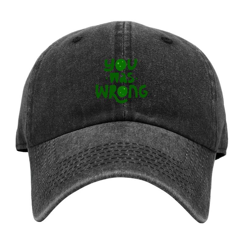 You was wrong Baseball Cap