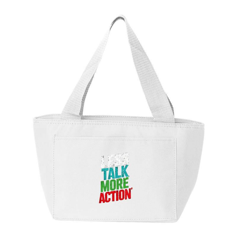Less Talk More Action Cooler Bag