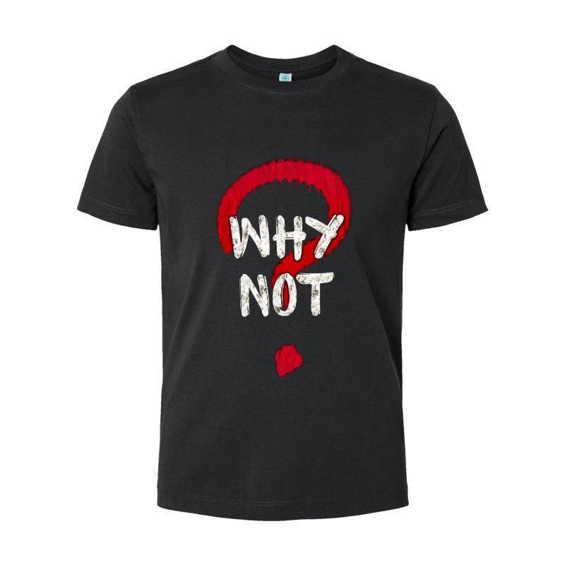 Why Not T-Shirt 