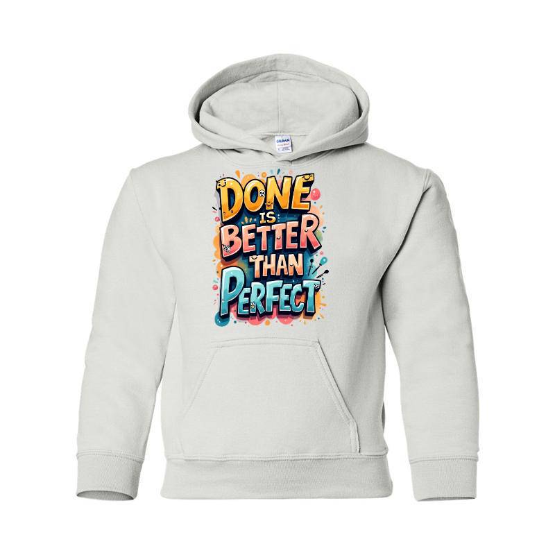 Done Is Better Than Perfect Hooded Sweatshirt