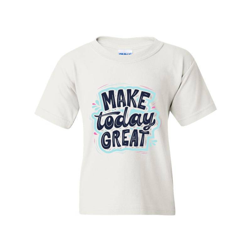 Make Today Great T-Shirt