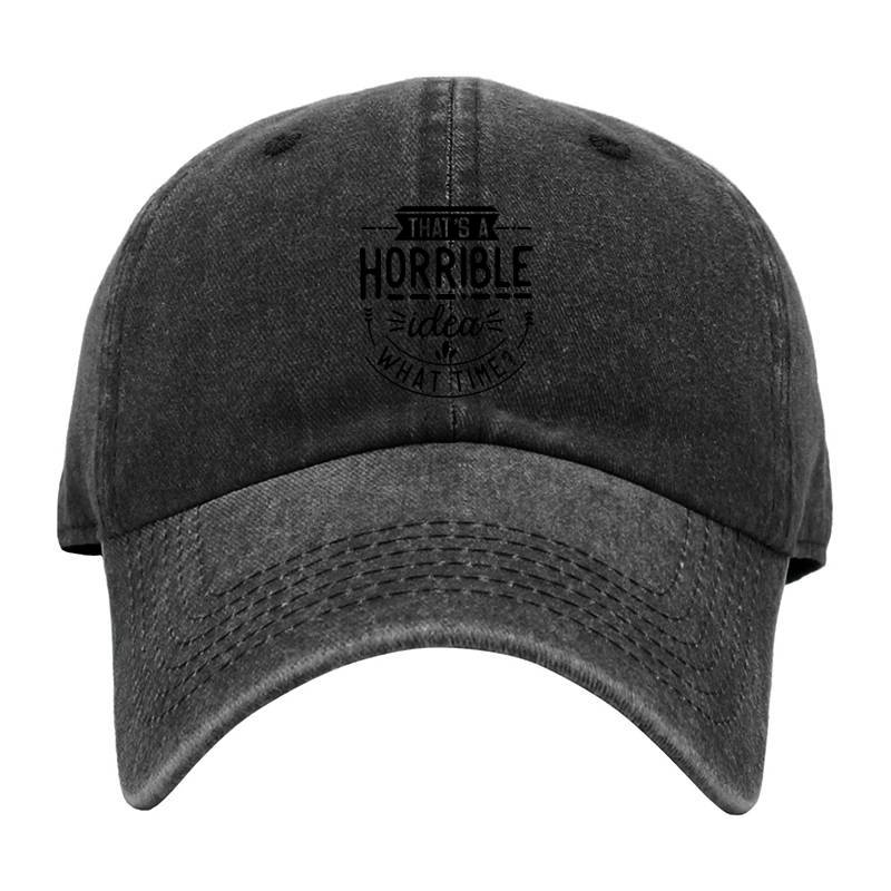 That is a horrible idea Baseball Cap