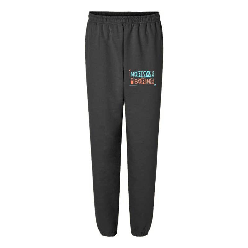 Normal Is Boring Sweatpants