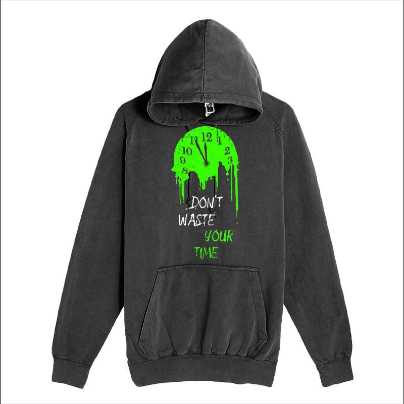 Don't Waste Your Time Hoodie