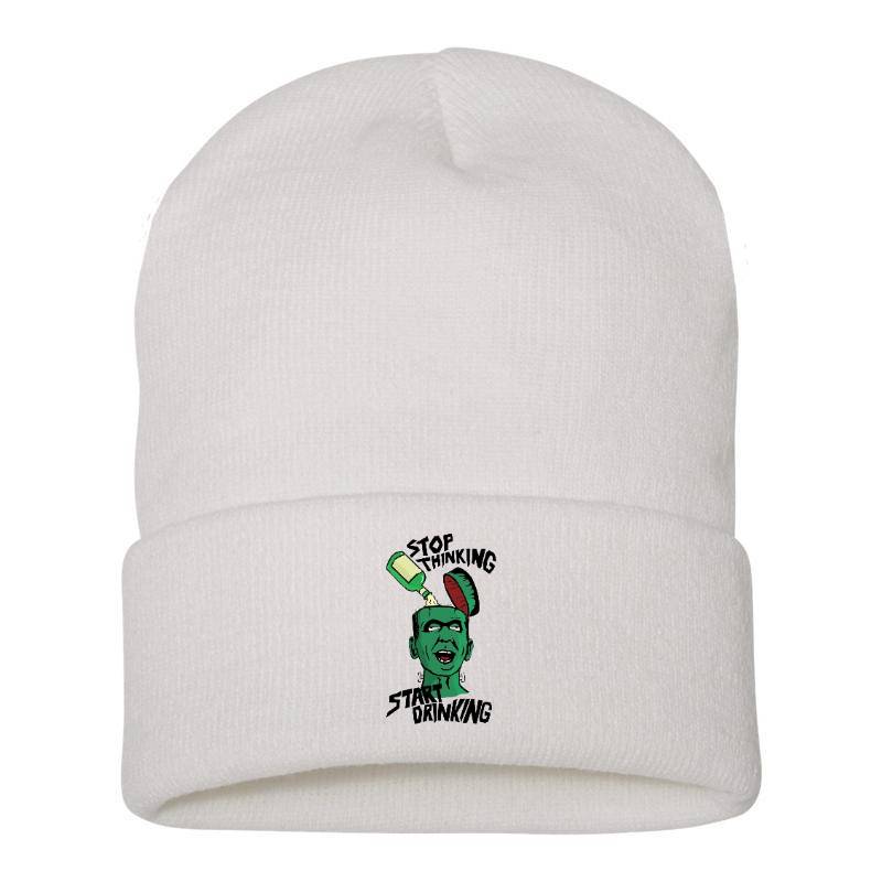 Stop Thinking Start Drinking Beanie
