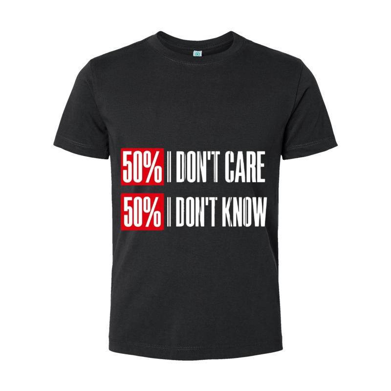 Dont Care Dont Know T-Shirt 