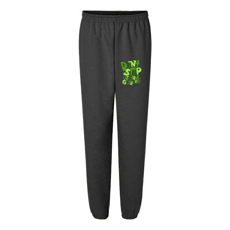 Dont Stop Until You Get Yours Sweatpants