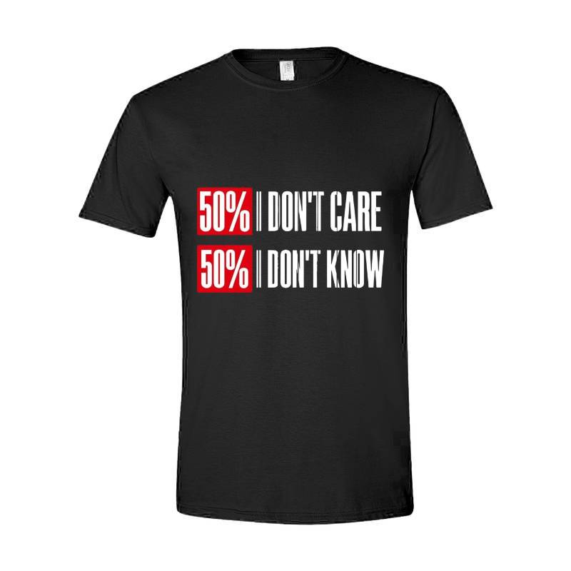 Dont Care Dont Know T-Shirt