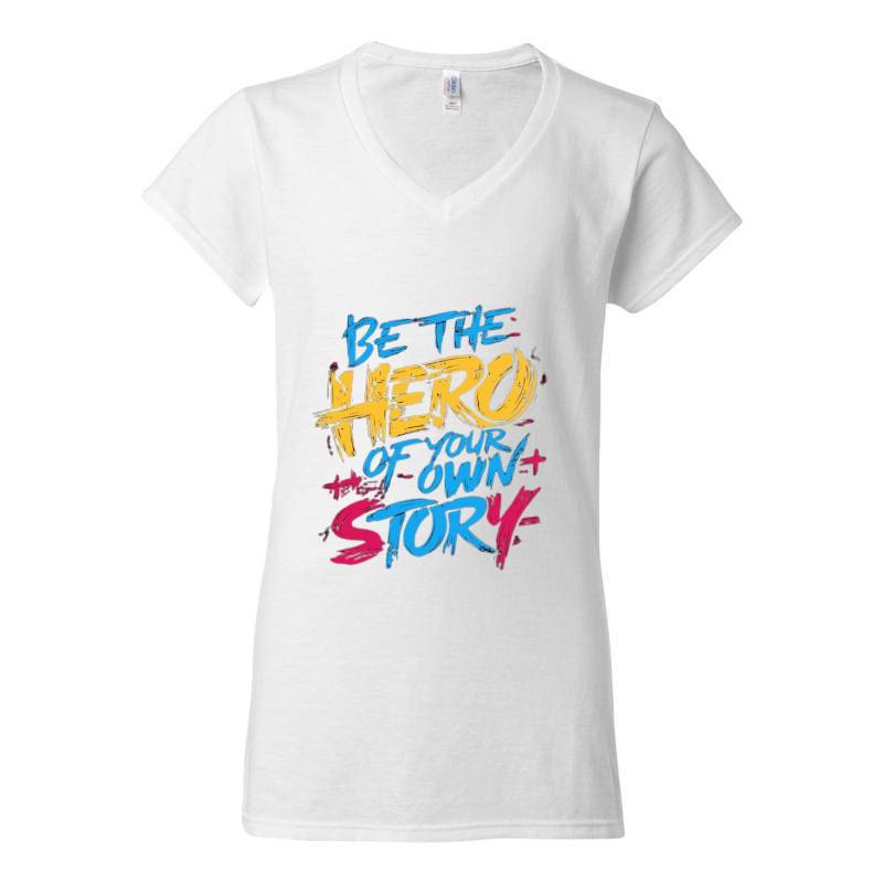 Be The Hero Of Your Own Story V-Neck T-Shirt