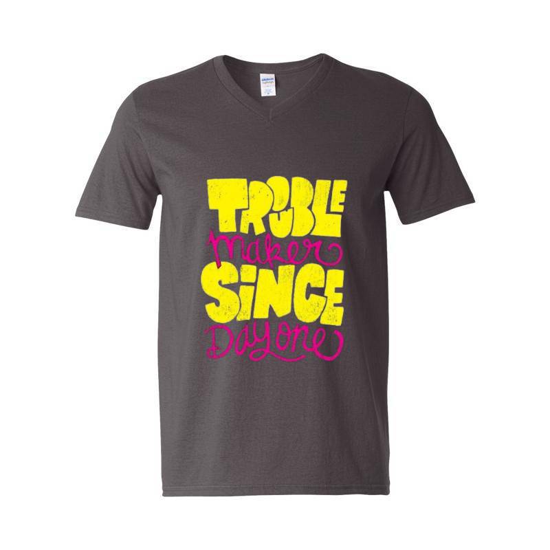 Trouble Makers Since Day One V-Neck T-Shirt