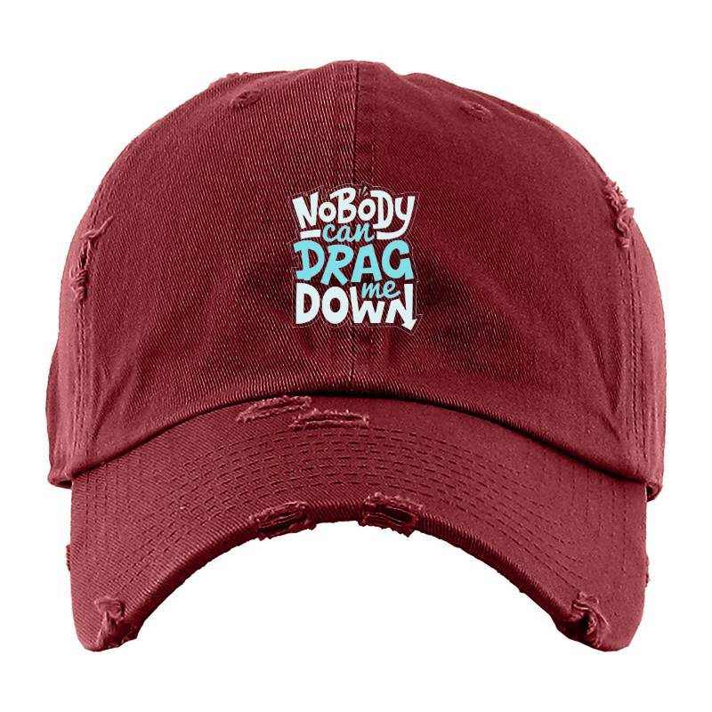 No Body Can Drag Me Down Baseball Cap