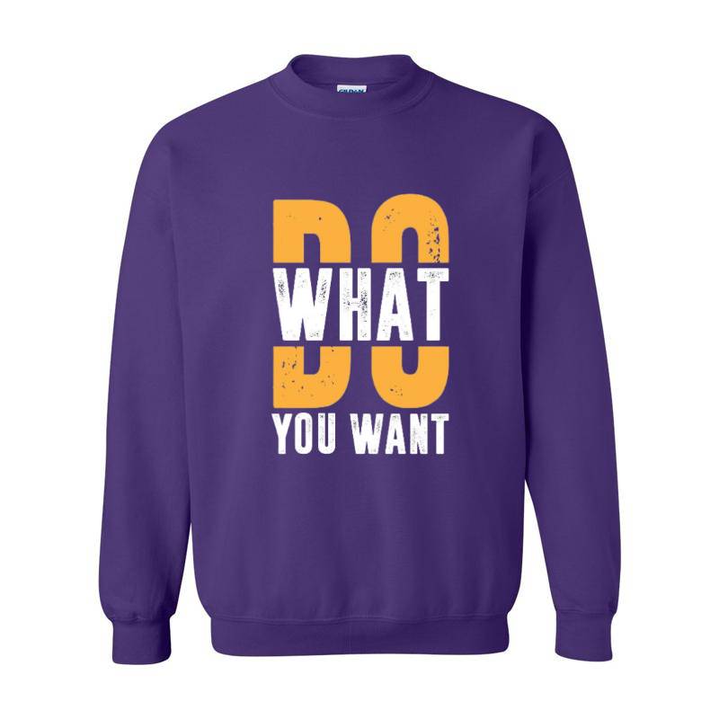 Do What You Want Crewneck Sweatshirt 