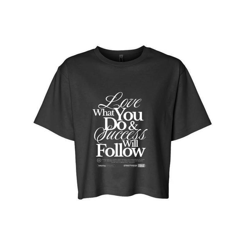 Love What You Do T-Shirt