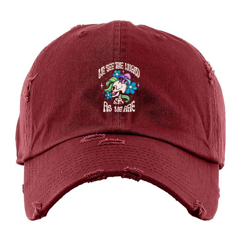 WE SEE THE WORLD AS WE ARE Baseball Cap