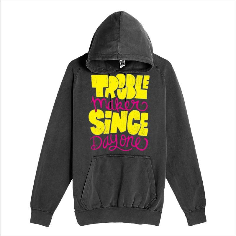 Trouble Makers Since Day One Hoodie