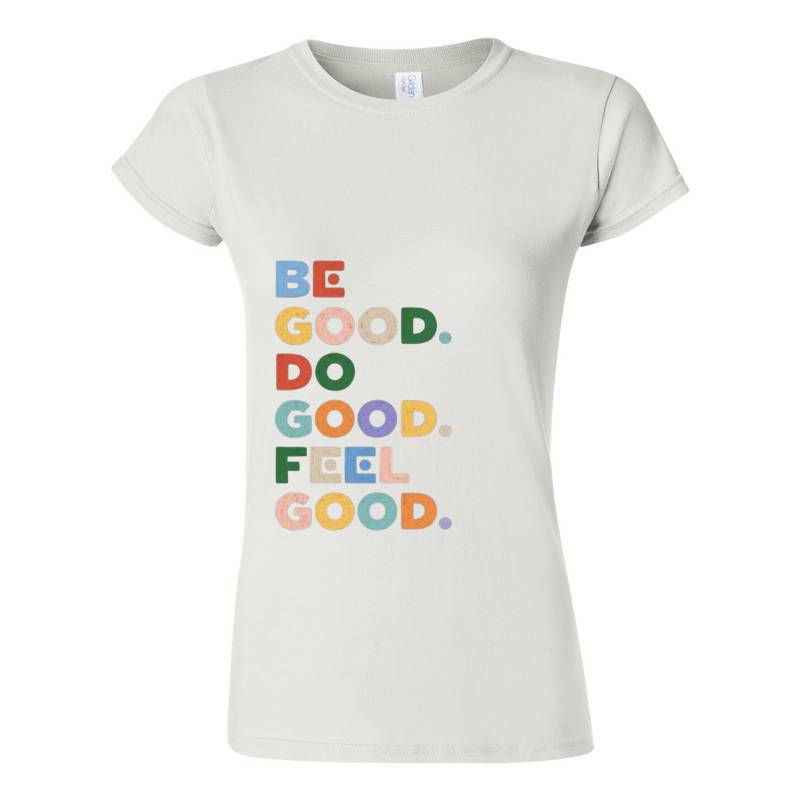 Be Good T-Shirt