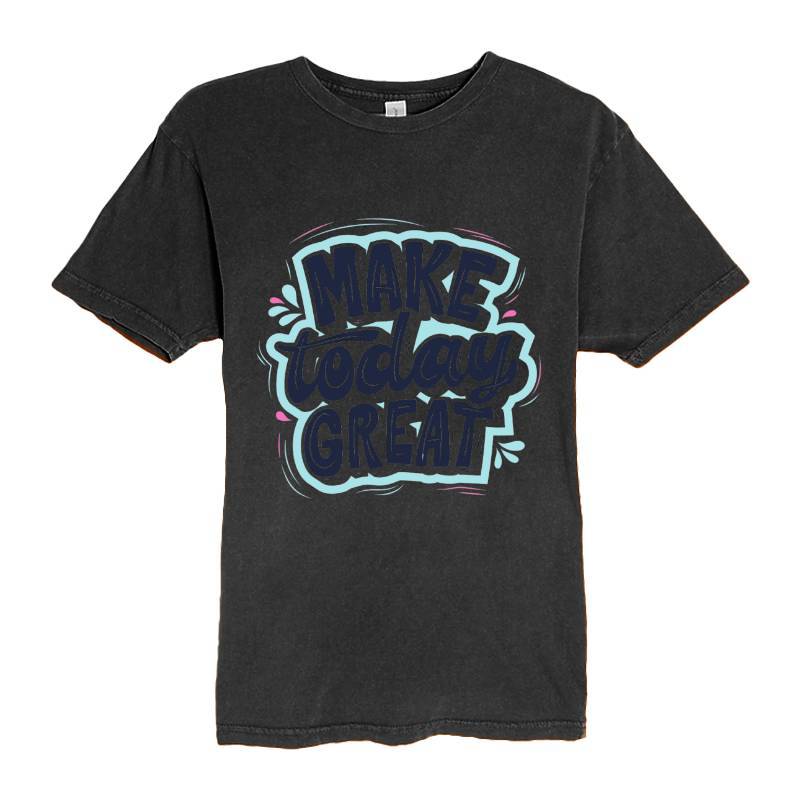 Make Today Great T-Shirt