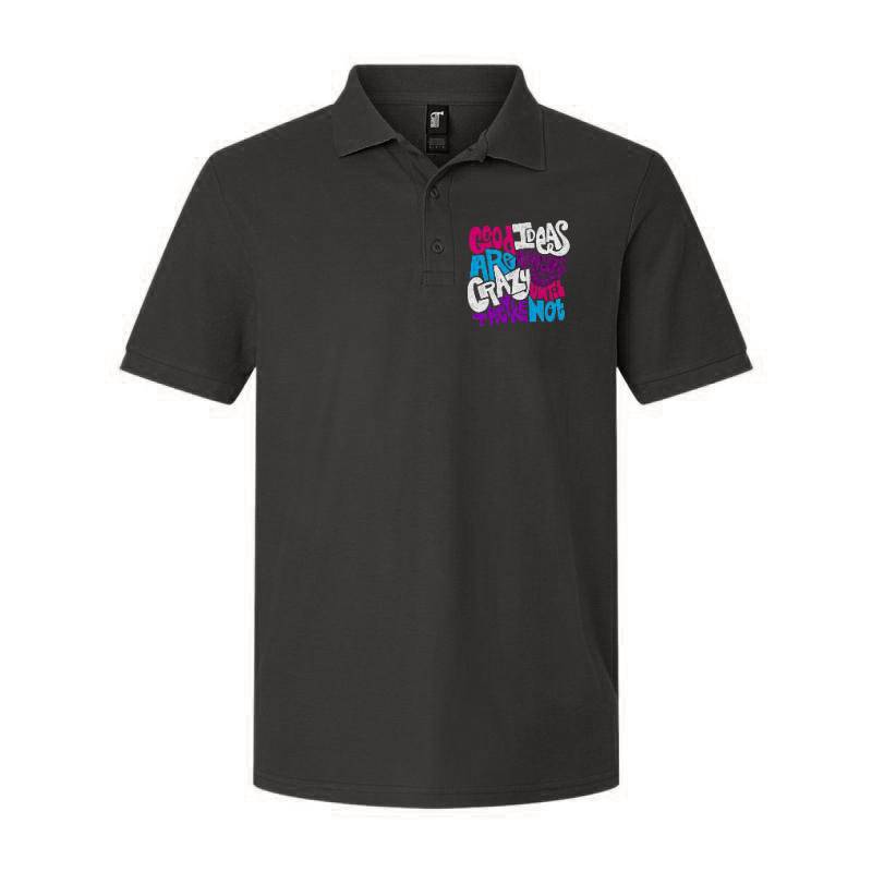 Good Ideas Are Always Crazy Polo T-Shirt