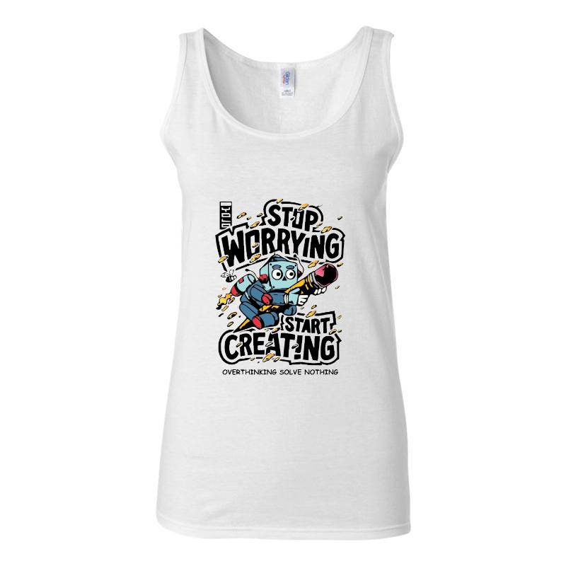 Stop Worrying Start Creating Tank Top T-Shirt