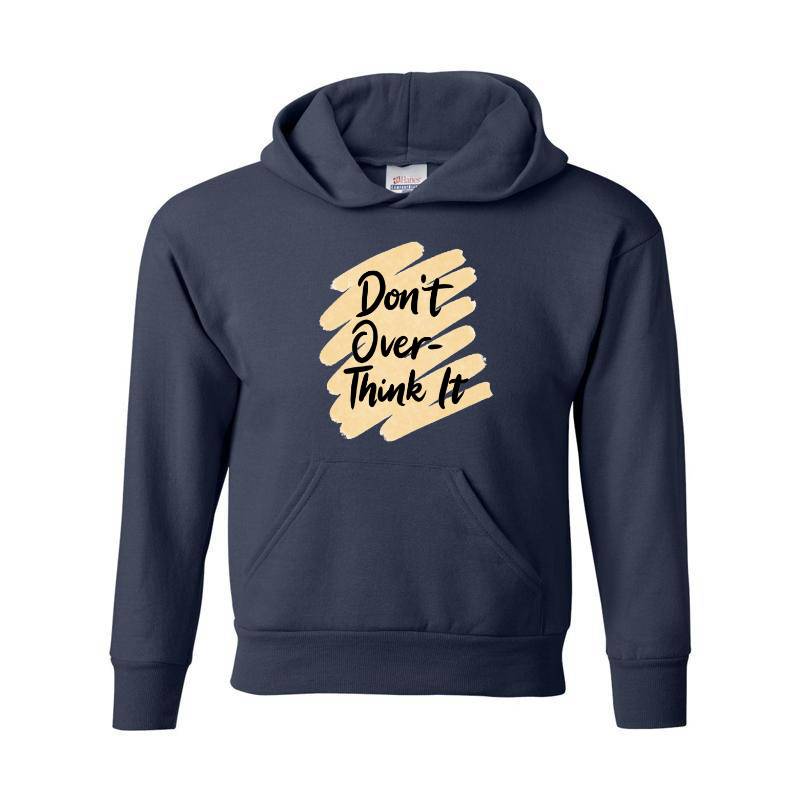 Don't over think it Hoodie