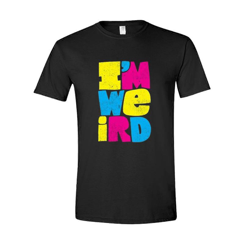 I'm Weird T-Shirt