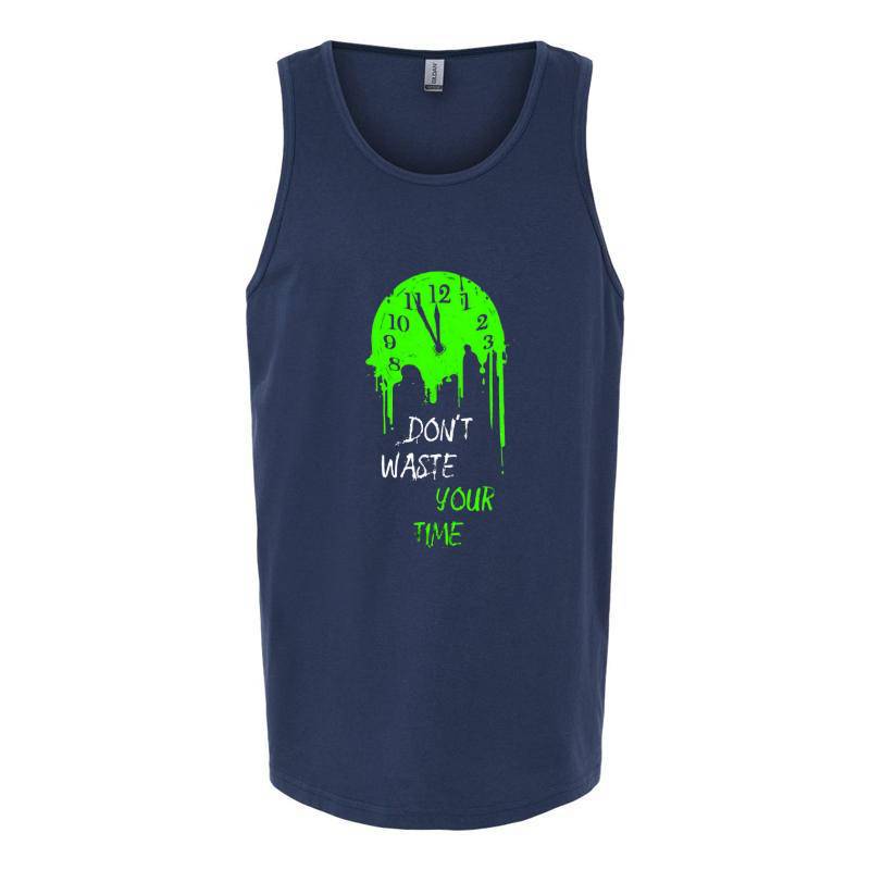 Don't Waste Your Time Tank Top T-Shirt