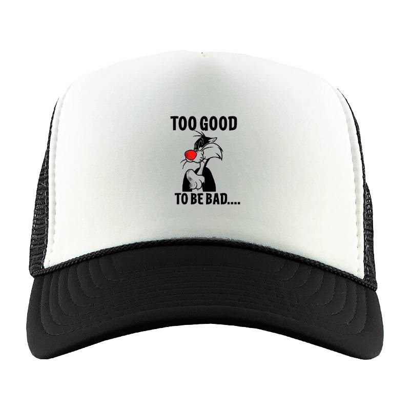 Too Good To Be Bad Trucker Hat