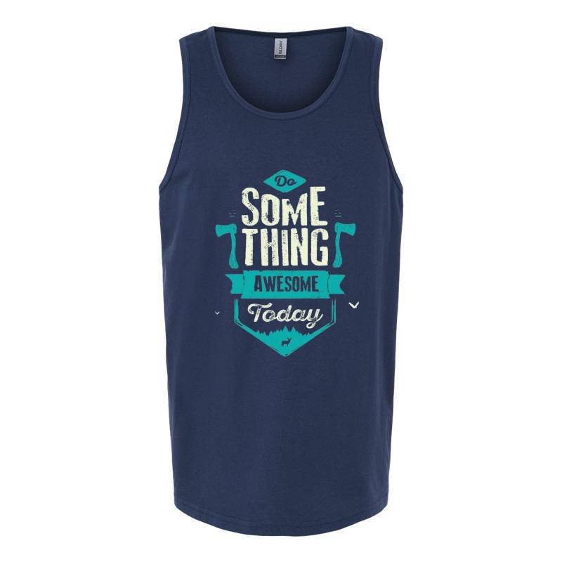 Some Thing Awesome Today Tank Top T-Shirt
