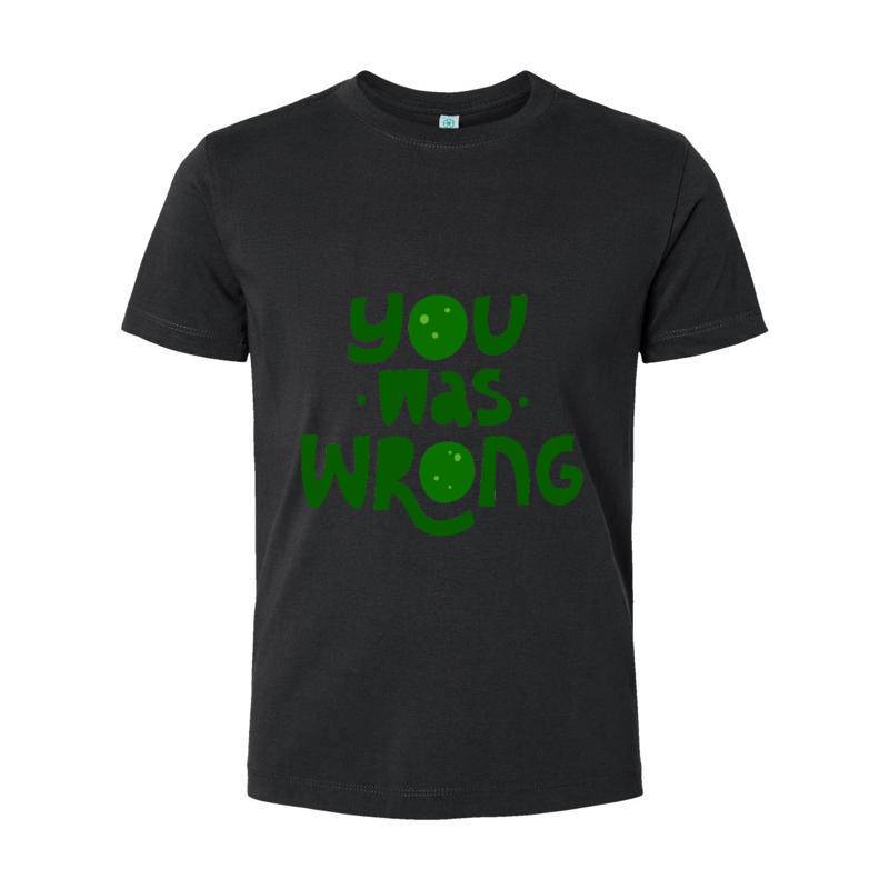 You was wrong T-Shirt 