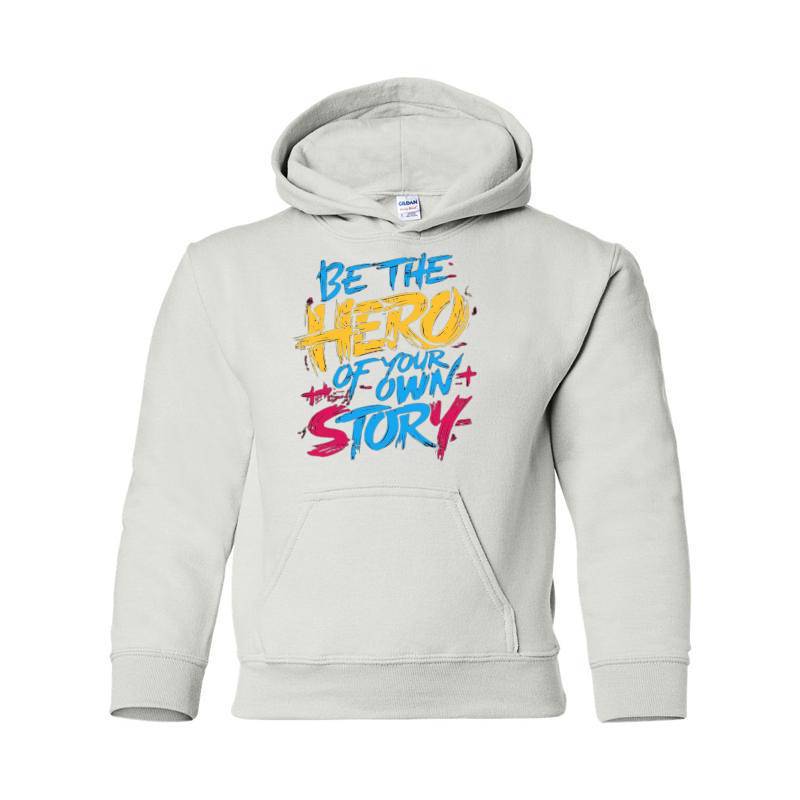 Be The Hero Of Your Own Story Hooded Sweatshirt