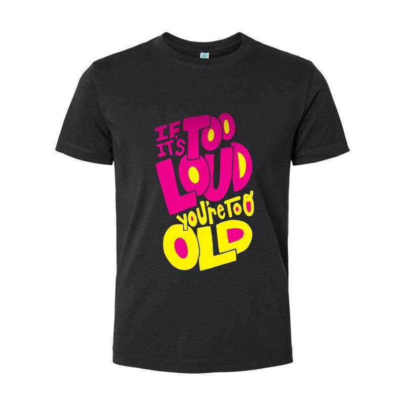 Too Loud T-Shirt 