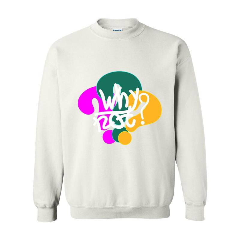 Why Not Crewneck Sweatshirt 
