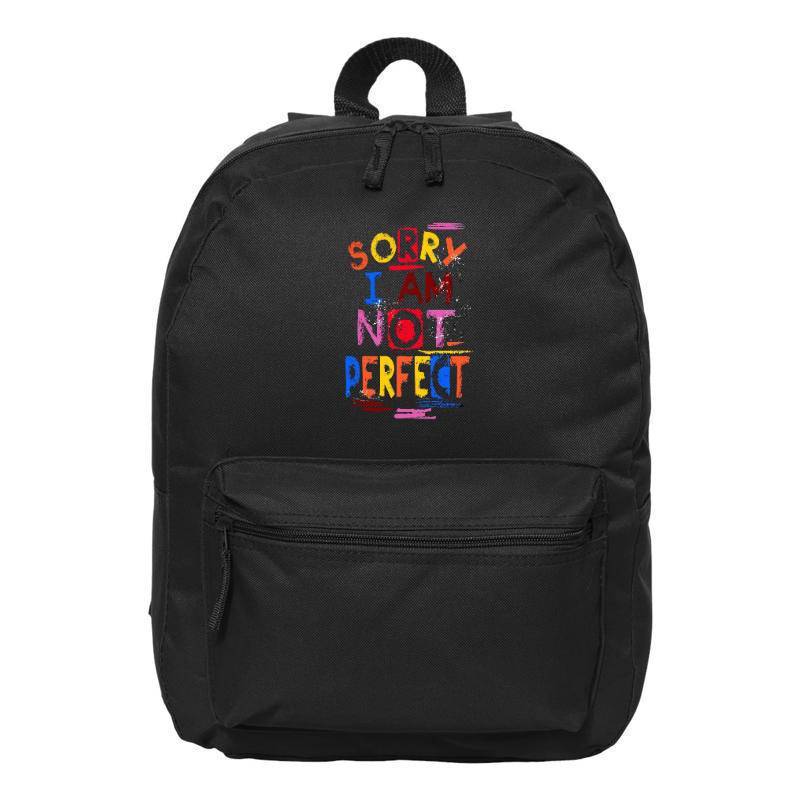 Sorry I Am Not Perfect Backpack