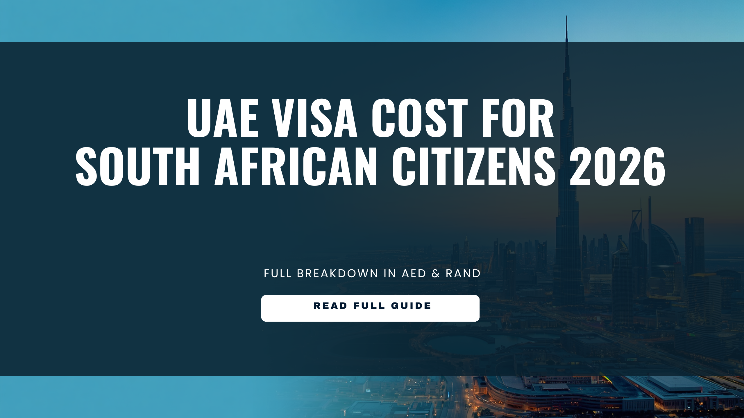 UAE Visa Cost for South African Citizens May 2026 (Full Breakdown in AED & Rand)