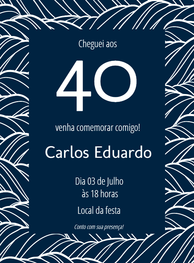 Convite Aniversário 40 Anos Masculino Ondas para Editar Online Convite Aniversário 40 Anos Masculino Ondas para Editar Online